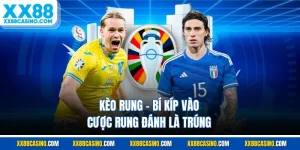 Kèo Rung - Bí Kíp Vào Cược Rung Đánh Là Trúng
