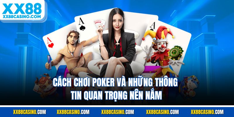 Cách chơi poker mà hội viên cần phải nắm